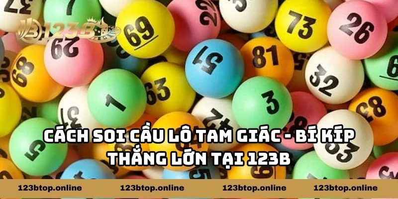 Cách Soi Cầu Lô Tam Giác - Bí Kíp Thắng Lớn Tại 123b