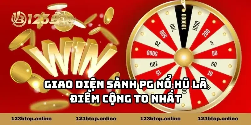 Giao diện sảnh PG nổ hũ là điểm cộng to nhất